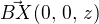 $\vec{BX} (0,\, 0,\, z)$