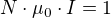 $N\cdot \mu _{0}\cdot I=1$