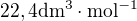 $22,4 \mathrm{dm^3\cdot mol^{-1}}$