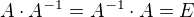 $A \cdot A^{-1} = A^{-1} \cdot A = E$