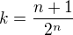 $k = \frac{n+1}{2^n}$
