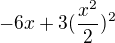 $-6x+3(\frac{x^2}{2})^2$