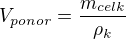 $V_{ponor}=\frac{m_{celk}}{\rho_k}$