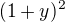 $(1+y)^2$