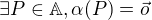 $\exists P\in\mathbb{A}, \alpha(P)=\vec{o}$