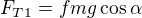 $F_{T1}=fmg\cos\alpha$