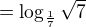 $=\log_{\frac{1}{7}}\sqrt{7}$