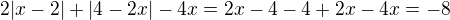 $2|x-2|+|4-2x|-4x=2x-4-4+2x-4x=-8$