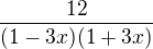 $\frac{12}{(1-3x)(1+3x)}$