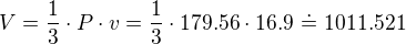 $V=\frac13\cdot P\cdot v=\frac13\cdot179.56\cdot16.9\ \dot=\ 1011.521$
