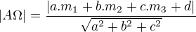 $|A\Omega |=\frac{|a.m_{1}+b.m_{2}+c.m_{3}+d|}{\sqrt{a^{2}+b^{2}+c^{2}}}$