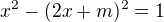 $x^2-(2x+m)^2=1$