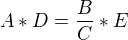 $A*D = \frac{B}{C}*E$