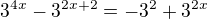 $3^{4x}-3^{2x+2}=-3^2+3^{2x}$