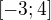 $[-3;4]$