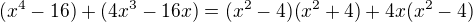 $(x^4-16)+(4x^3-16x)=(x^2-4)(x^2+4)+4x(x^2-4)$