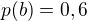 $p(b) = 0,6$