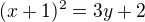 $(x+1)^2=3y+2$