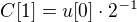 $C[1]=u[0]\cdot 2^{-1}$