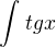 $\int_{}^{}tgx$