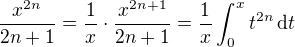 kopírovat do textarea $\frac{x^{2n}}{2n+1}=\frac1x\cdot\frac{x^{2n+1}}{2n+1}=\frac1x\int_0^xt^{2n}\,\mathrm{d}t$