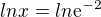 $lnx=ln\mathrm{e}^{-2}$