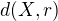 $d(X, r)$