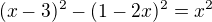 $(x-3)^{2}-(1-2x)^{2}=x^{2}$