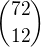 ${72 \choose 12}$