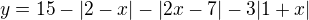 $y=15-|2-x|-|2x-7|-3|1+x|$