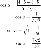 $\cos\,\alpha=\frac{|4\cdot 5-3\cdot 5|}{5\cdot 5\sqrt 2}\\\cos\,\alpha=\frac{1}{5\sqrt 2}\\\sin\,\alpha=\sqrt{1-\frac{1}{50}}\\\sin\,\alpha=\frac{7\sqrt 2}{10}$