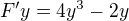 $F'y=4y^3-2y$
