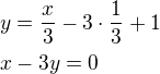 $y=\frac x3-3\cdot\frac 13+1\nlx-3y=0$