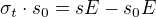 $\sigma_t\cdot s_0=sE-s_0E$
