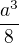 $\frac{a^3}{8}$