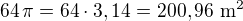 $64\,\pi=64\cdot 3,14=200,96\,\,\rm{m^2}$