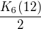 $\frac{K_{6}(12)}{2}$