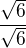 $\frac{\sqrt6}{\sqrt6}$