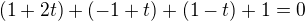 $(1+2t) + (-1+t) + (1-t) + 1 = 0$