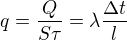 $q=\frac{Q}{S\tau }=\lambda \frac{\Delta t}{l}$