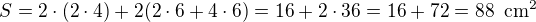 $S=2\cdot (2\cdot 4)+2(2\cdot 6+4\cdot 6)=16+2\cdot 36=16+72=88\enspace \text{cm}^2$
