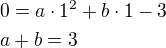 $0=a\cdot 1^2+b\cdot 1-3\nla+b=3$