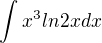 $\int_{}^{} x^3ln2x dx$