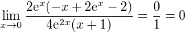$\lim_{x\to0}\frac{2\mathrm{e}^{x}(-x + 2\mathrm{e}^{x} - 2)}{4\mathrm{e}^{2x}(x+1)}=\frac{0}{1}=0$