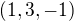 $(1, 3, -1)$