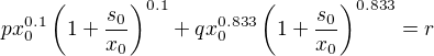 $px_0^{0.1}\left(1+\frac{s_0}{x_0}\right)^{0.1} + qx_0^{0.833}\left(1+\frac{s_0}{x_0}\right)^{0.833}=r$