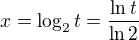 $x=\log_2t=\frac{\ln t}{\ln2}$