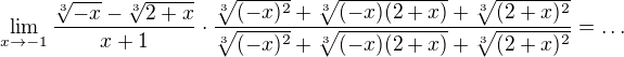 $\lim_{x\to -1}{\frac{\sqrt[3]{-x}-\sqrt[3]{2+x}}{x+1}}\cdot \frac{\sqrt[3]{(-x)^{2}}+\sqrt[3]{(-x)(2+x)}+\sqrt[3]{(2+x)^{2}}}{\sqrt[3]{(-x)^{2}}+\sqrt[3]{(-x)(2+x)}+\sqrt[3]{(2+x)^{2}}}=\ldots $