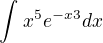 $\int_{}^{}x^{5}e^{-x}^{3}dx$
