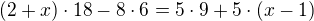 $(2+x)\cdot 18-8\cdot 6=5\cdot 9+5\cdot (x-1)$